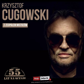 Krosno Wydarzenie Koncert Krzysztof Cugowski - 55 lat na scenie