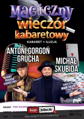 Magiczny wieczór kabaretowy - Michał Skubida i Antoni Gorgoń Grucha